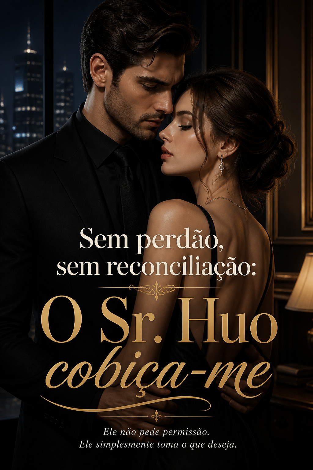 Sem perdão, sem reconciliação: O Sr. Huo cobiça-me