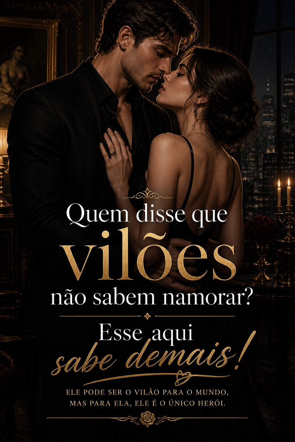 Quem disse que vilões não sabem namorar? Esse aqui sabe demais!